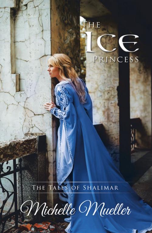 Cover of the book The Ice Princess by Michelle Mueller, Xlibris US