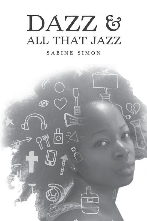 Cover of the book Dazz & All That Jazz by Sabine Simon, AuthorHouse