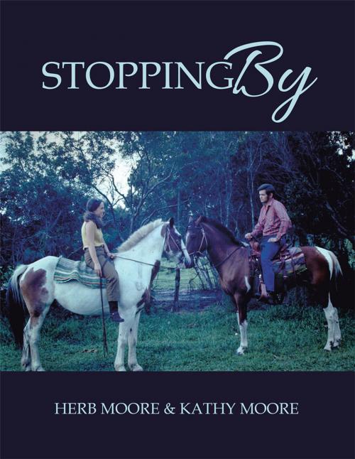 Cover of the book Stopping By by Herb Moore, Kathy Moore, AuthorHouse