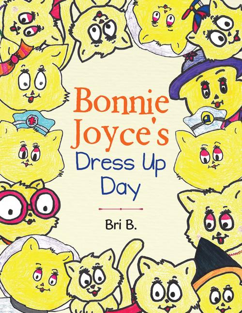 Cover of the book Bonnie Joyce's Dress up Day by Bri B., AuthorHouse