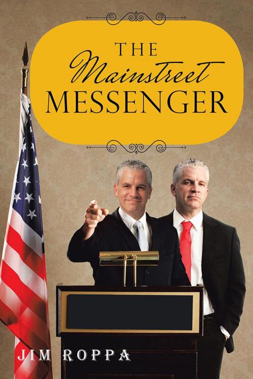 Cover of the book The Mainstreet Messenger by Jim Roppa, AuthorHouse