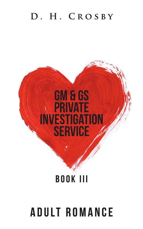 Cover of the book Gm & Gs Private Investigation Service by D. H. Crosby, AuthorHouse