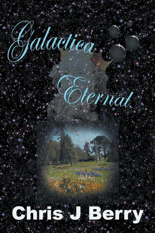 Cover of the book Galactica Eternal by Chris J Berry, AuthorHouse UK