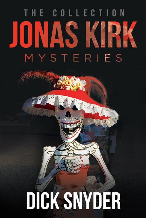 Cover of the book Jonas Kirk Mysteries by Dick Snyder, AuthorHouse