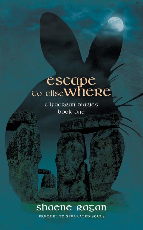Cover of the book Escape To Ellse Where by Shaene Ragan, FriesenPress