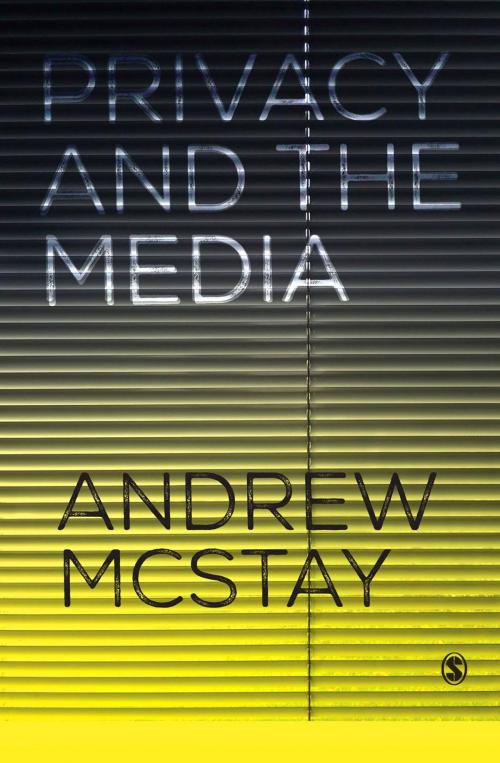 Cover of the book Privacy and the Media by Andrew McStay, SAGE Publications