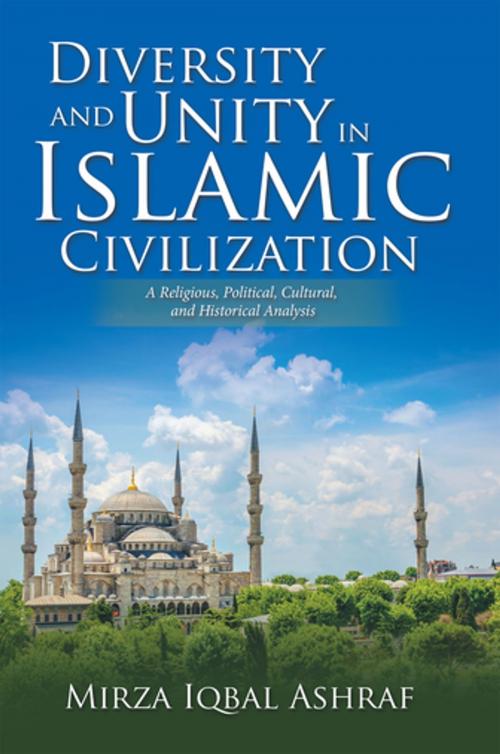 Cover of the book Diversity and Unity in Islamic Civilization by Mirza Iqbal Ashraf, iUniverse