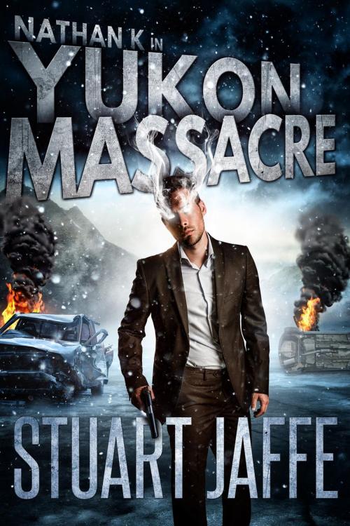 Cover of the book Yukon Massacre by Stuart Jaffe, Stuart Jaffe