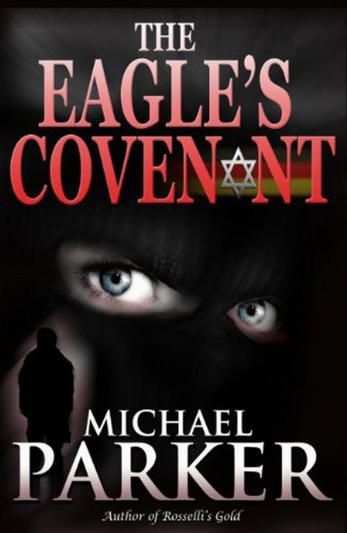 Cover of the book The Eagle's Covenant by Michael Parker, Michael Parker