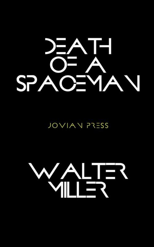 Cover of the book Death of a Spaceman by Walter Miller, Jovian Press