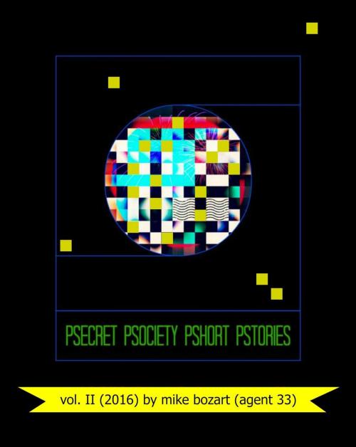 Cover of the book Psecret Psociety Pshort Pstories, vol. 2 by Mike Bozart, Mike Bozart