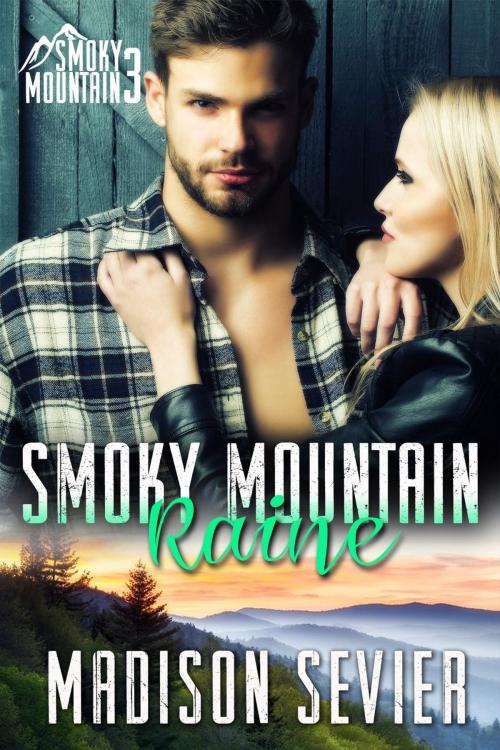 Cover of the book Smoky Mountain Raine by Madison Sevier, Madison Sevier