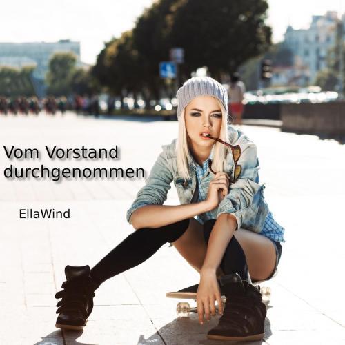 Cover of the book Vom Vorstand durchgenommen by Ella Wind, Ella Wind
