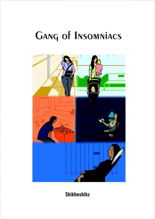 Cover of the book Gang of Insomniacs by Shikha Pakhide (shikhashikz), shikhashikz