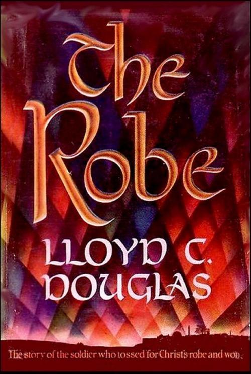 Cover of the book The Robe by Lloyd  C Douglas, HijezGlobal