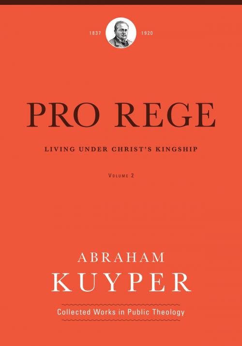 Cover of the book Pro Rege (Volume 2) by Abraham Kuyper, Lexham Press