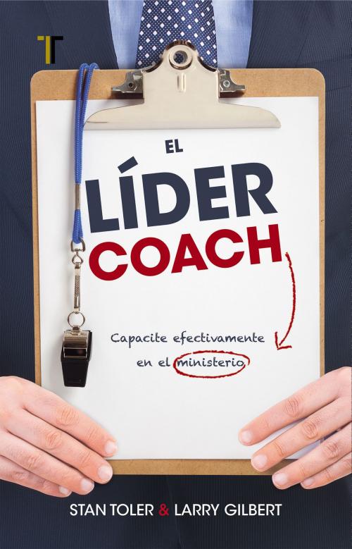 Cover of the book El líder coach by Stan Toler, Larry Gilbert, Editorial Patmos