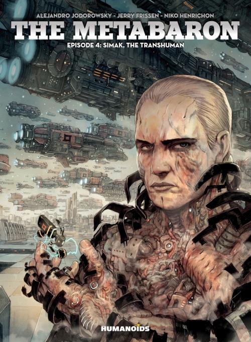 Cover of the book The Metabaron #4 : Episode 4: Simak, The Transhuman by Alejandro Jodorowsky, Jerry Frissen, Niko Henrichon, Humanoids Inc
