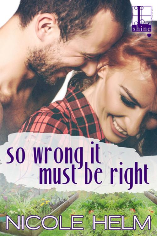 Cover of the book So Wrong It Must Be Right by Nicole Helm, Lyrical Press