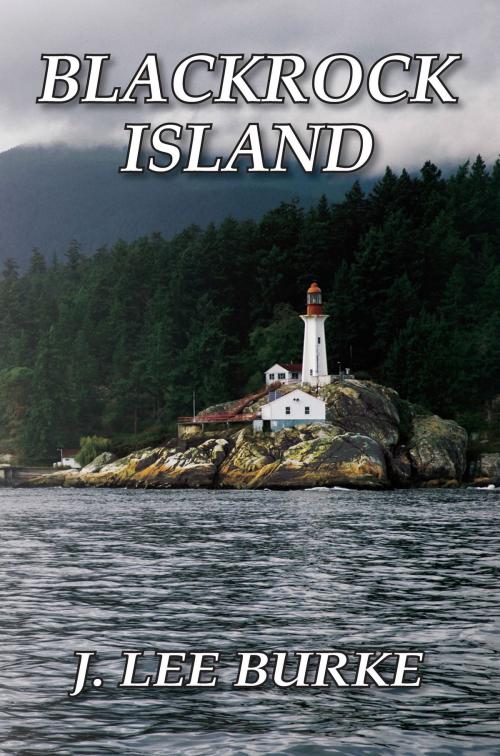 Cover of the book Blackrock Island by J. Lee Burke, BluewaterPress LLC