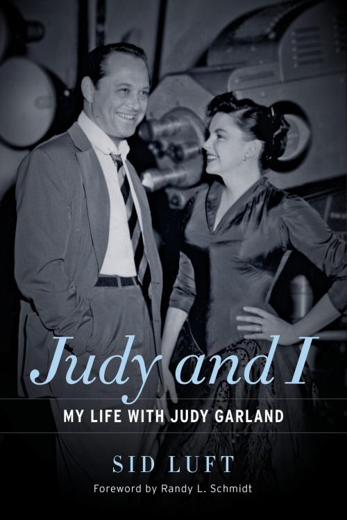 Cover of the book Judy and I by Sid Luft, Randy L. Schmidt, Chicago Review Press