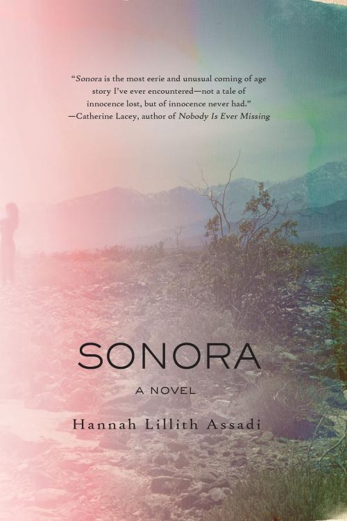 Cover of the book Sonora by Hannah Lillith Assadi, Soho Press