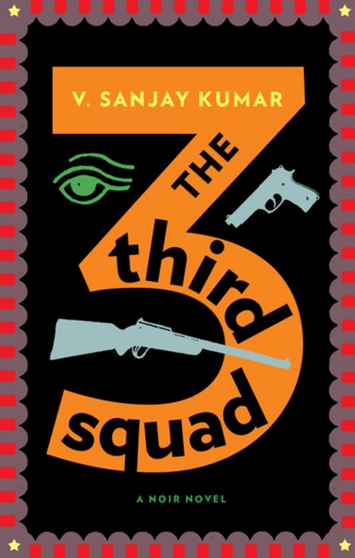 Cover of the book The Third Squad by V. Sanjay Kumar, Akashic Books (Ignition)