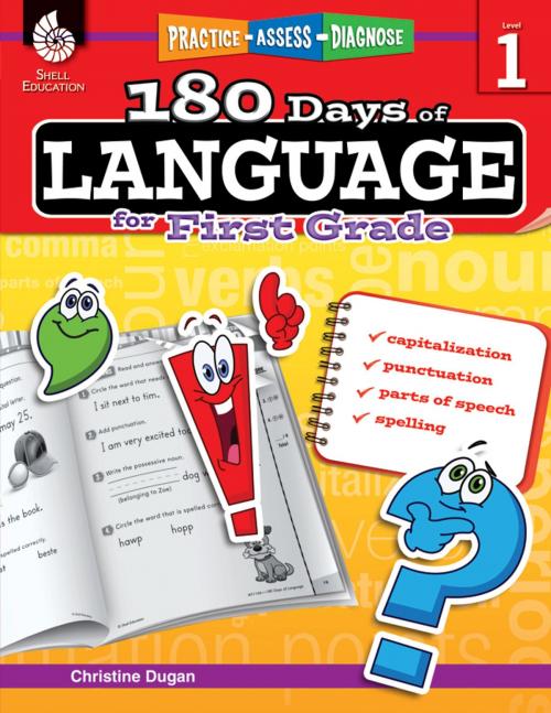 Cover of the book 180 Days of Language for First Grade: Practice, Assess, Diagnose by Dugan, Christine, Shell Education