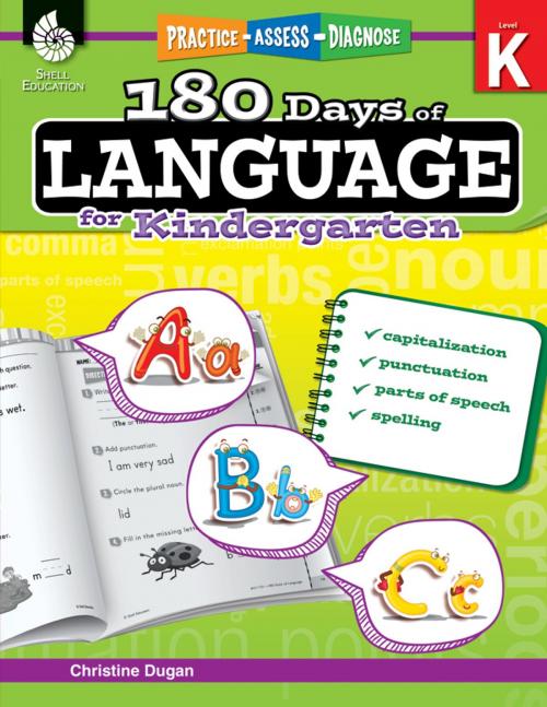 Cover of the book 180 Days of Language for Kindergarten: Practice, Assess, Diagnose by Dugan, Christine, Shell Education