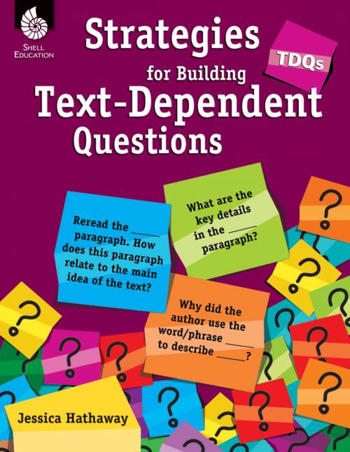 Cover of the book TDQs: Strategies for Building Text-Dependent Questions by Hathaway, Jessica, Shell Education