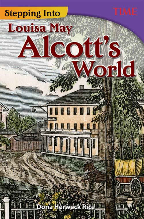 Cover of the book Stepping Into Louisa May Alcott's World by Herweck Rice, Dona, Teacher Created Materials