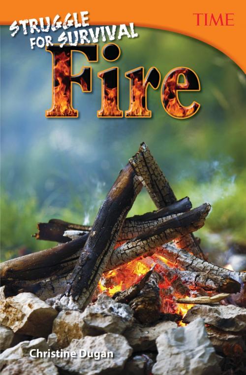 Cover of the book Struggle for Survival: Fire by Dugan, Christine, Teacher Created Materials