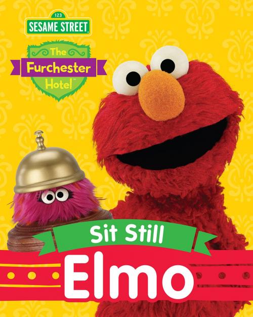 Cover of the book Sit Still, Elmo by Lauren Holowaty, SESAME WORKSHOP