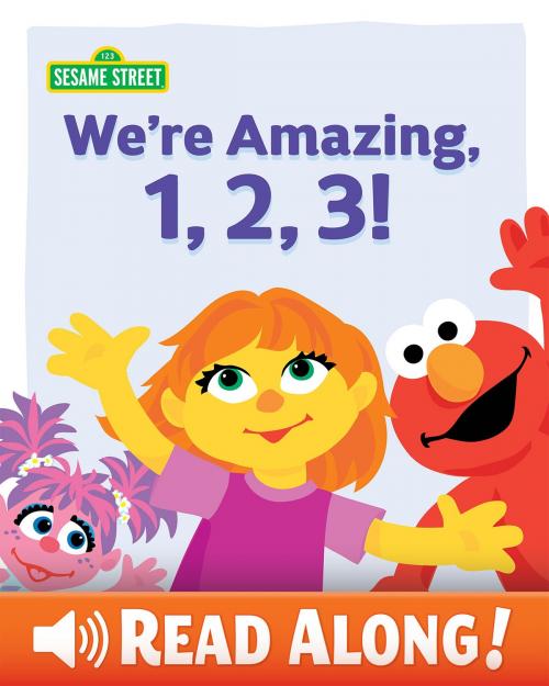 Cover of the book We're Amazing, 1, 2, 3! by Leslie Kimmelman, SESAME WORKSHOP