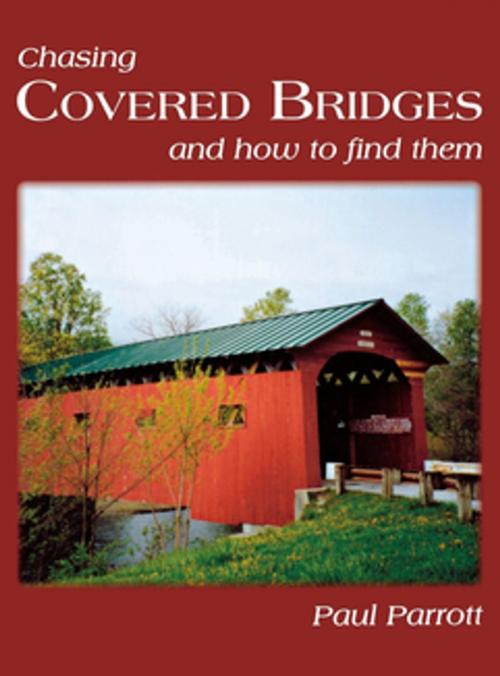 Cover of the book Chasing Covered Bridges by Paul Parrott, Turner Publishing Company