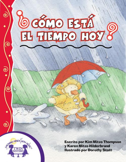 Cover of the book ¿Cómo está el tiempo hoy? by Kim Mitzo Thompson, Karen Mitzo Hilderbrand, Dorothy Stott, Twin Sisters IP, LLC.
