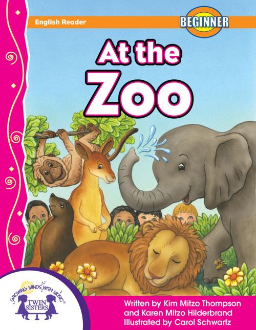 Cover of the book At The Zoo by Kim Mitzo Thompson, Karen Mitzo Hilderbrand, Carol Schwartz, Twin Sisters IP, LLC.