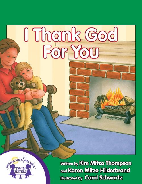 Cover of the book I Thank God For You by Kim Mitzo Thompson, Karen Mitzo Hilderbrand, Carol Schwartz, Walt Wise, Twin Sisters IP, LLC.