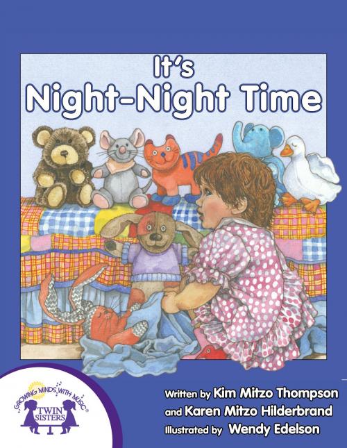 Cover of the book It's Night-Night Time by Kim Mitzo Thompson, Karen Mitzo Hilderbrand, Wendy Edelson, Walt Wise, Twin Sisters IP, LLC.