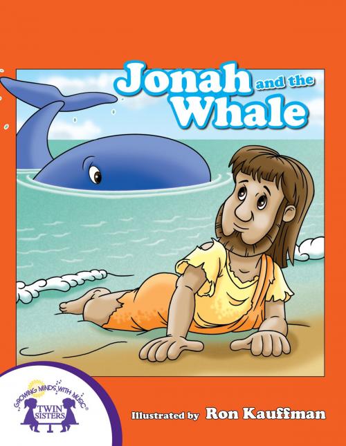 Cover of the book Jonah And The Whale by Kim Mitzo Thompson, Karen Mitzo Hilderbrand, Jackie Binder, Kim Mitzo Thompson, Twin Sisters IP, LLC.