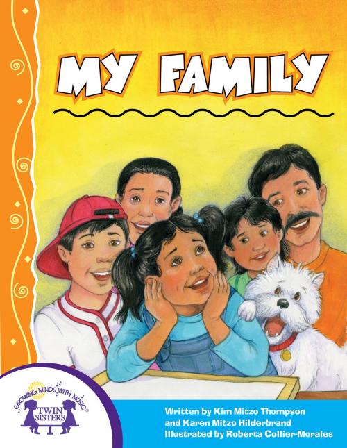 Cover of the book My Family by Kim Mitzo Thompson, Karen Mitzo Hilderbrand, Roberta Collier-Morales, Morgan Thompson, Twin Sisters IP, LLC.