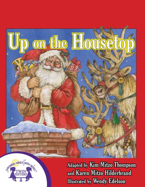 Cover of the book Up On The Housetop by Kim Mitzo Thompson, Karen Mitzo Hilderbrand, Twin Sisters IP, LLC.