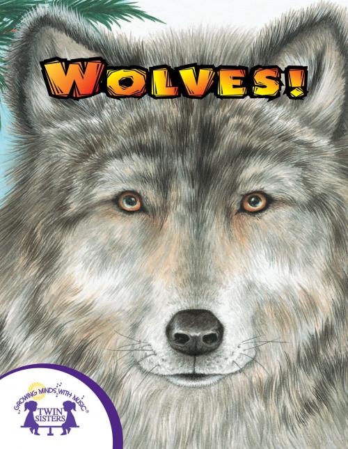 Cover of the book Know-It-Alls! Wolves by Christopher Nicholas, Drew-Brook-Cormac 0, Twin Sisters IP, LLC.
