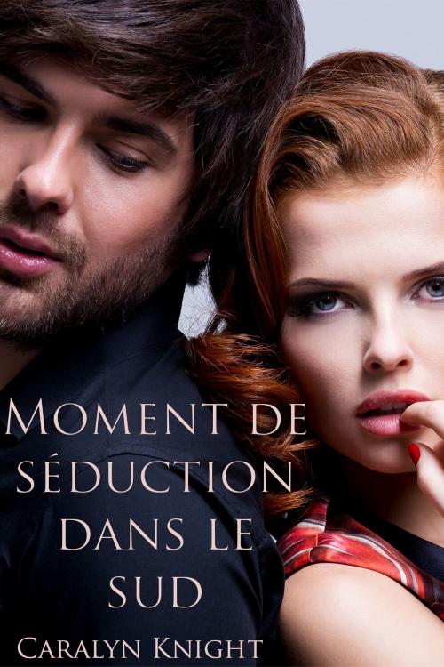 Cover of the book Moment de séduction dans le sud by Caralyn Knight, Black Serpent Erotica
