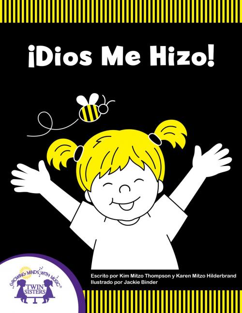 Cover of the book ¡Dios Me Hizo! by Kim Mitzo Thompson, Karen Mitzo Hilderbrand, Jackie Binder, Twin Sisters IP, LLC.