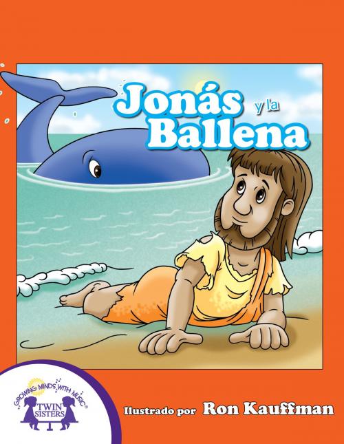 Cover of the book Jonás y la Ballena by Kim Mitzo Thompson, Karen Mitzo Hilderbrand, Jackie Binder, Carlos Reynoso, Twin Sisters IP, LLC.