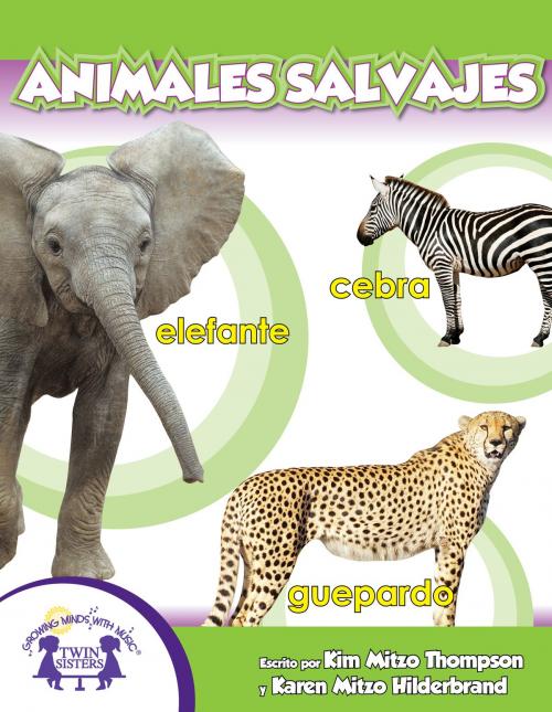 Cover of the book Animales Salvajes by Kim Mitzo Thompson, Karen Mitzo Hilderbrand, Angelee Randlett, Twin Sisters IP, LLC.