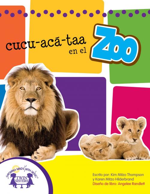 Cover of the book cucu-acá-taa en el Zoo by Kim Mitzo Thompson, Karen Mitzo Hilderbrand, Angelee Randlett, Twin Sisters IP, LLC.