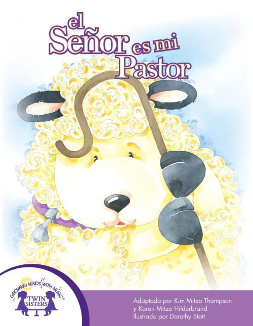 Cover of the book El Señor es mi Pastor by Kim Mitzo Thompson, Karen Mitzo Hilderbrand, Dorothy Stott, Twin Sisters IP, LLC.