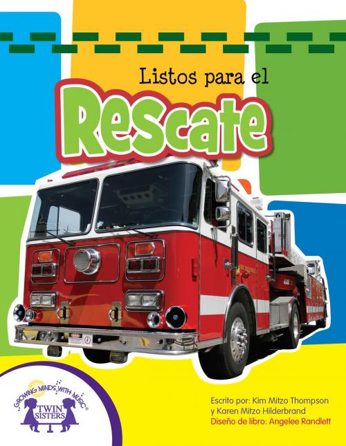 Cover of the book Listos para el Rescate by Kim Mitzo Thompson, Karen Mitzo Hilderbrand, Angelee Randlett, Carlos Reynoso, Twin Sisters IP, LLC.